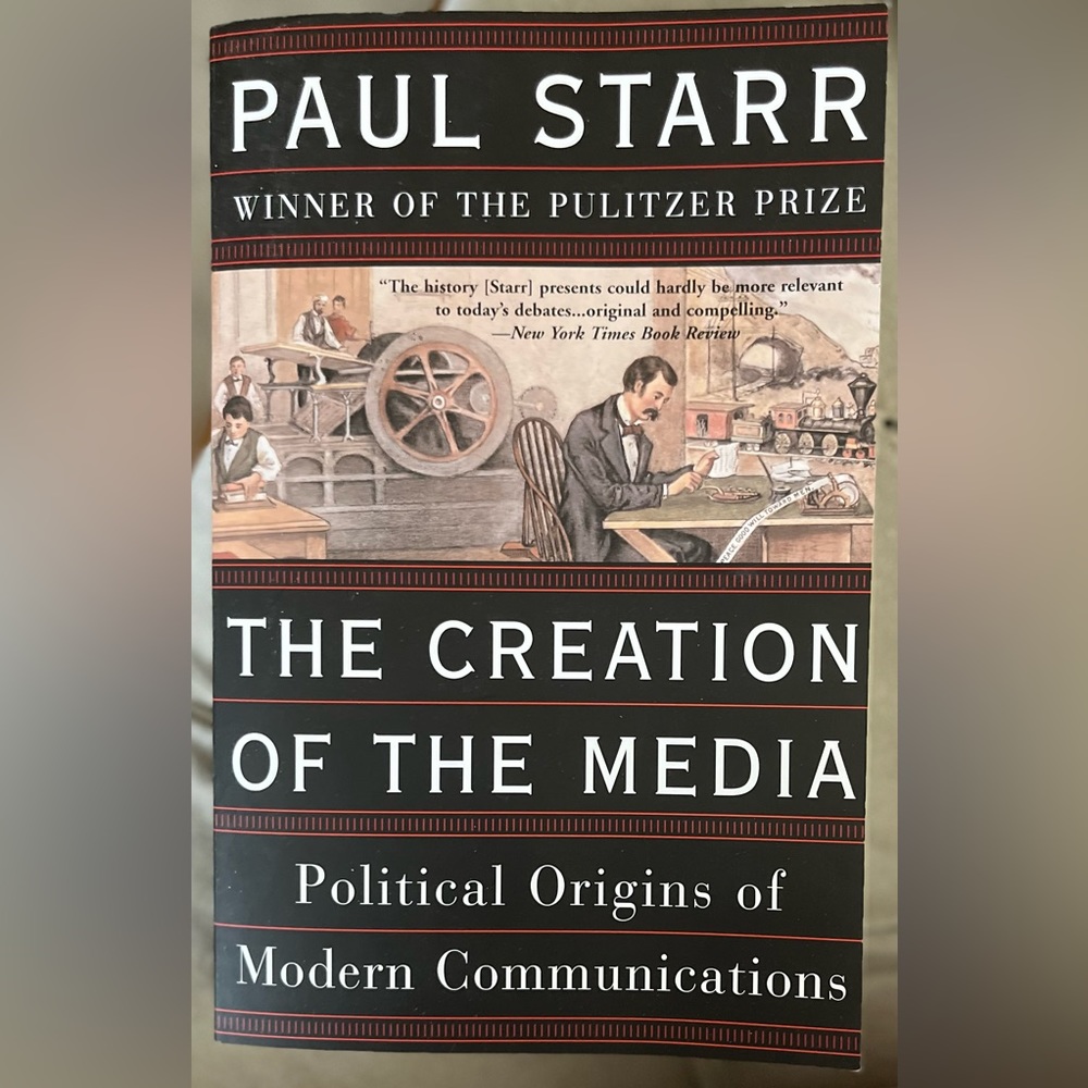 Paul Starr, The Creation Of The Media